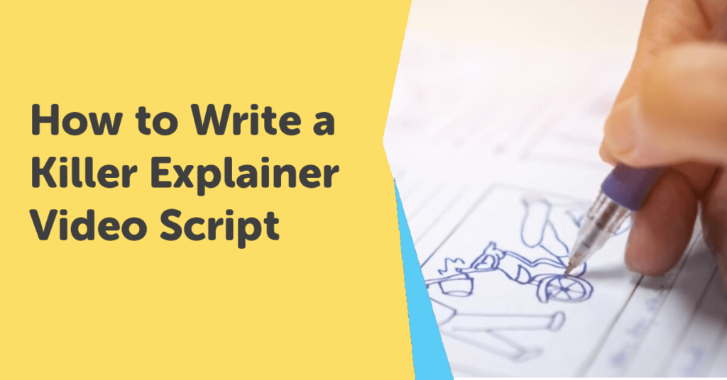 How to Write a Killer Explainer Video Script